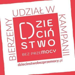 Read more about the article Rusza II edycja kampanii Dzieciństwo bez Przemocy. Zaangażuj swoją instytucję lub organizację, włącz się i Ty 